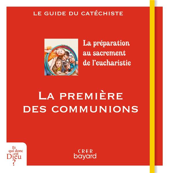 LA PREMIERE DES COMMUNIONS - GUIDE CATECHISTE
