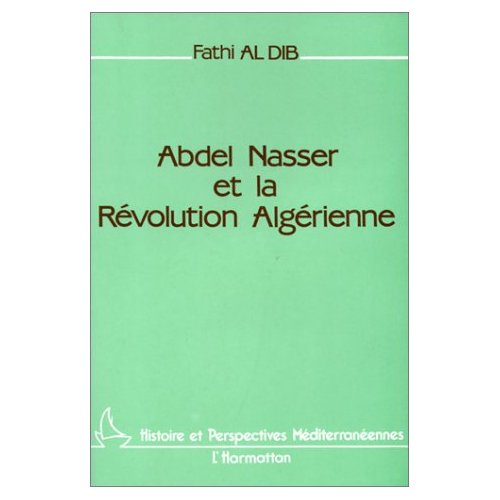 ABDEL NASSER ET LA REVOLUTION ALGERIENNE