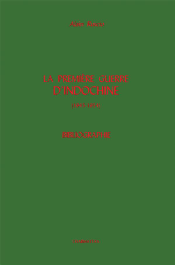 LA PREMIERE GUERRE D'INDOCHINE (1945-1954) - BIBLIOGRAPHIE