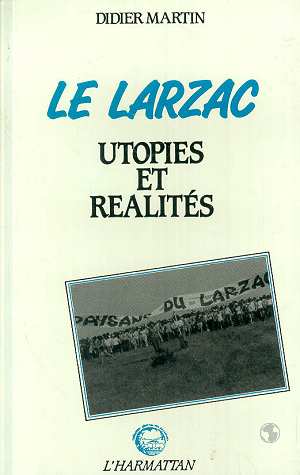 LE LARZAC - UTOPIES ET REALITES