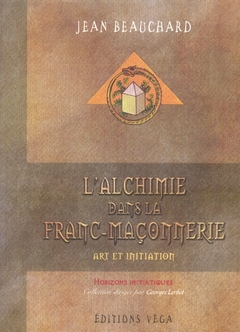 L'ALCHIMIE DANS LA FRANC-MACONNERIE