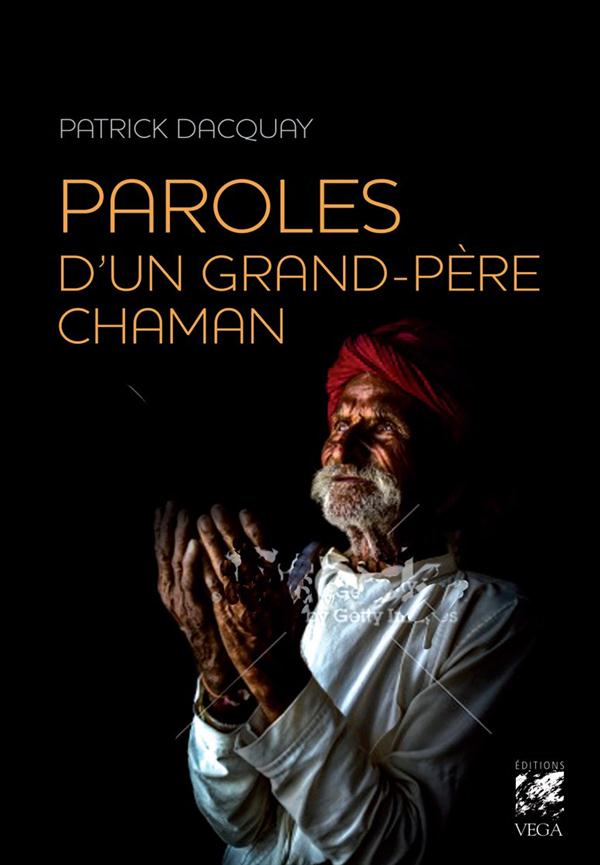 PAROLES D'UN GRAND-PERE CHAMAN