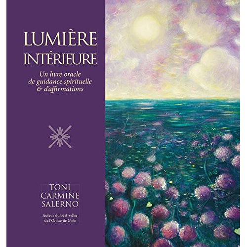 LUMIERE INTERIEURE - UN LIVRE ORACLE DE GUIDANCE SPIRITUELLE ET D'AFFIRMATIONS