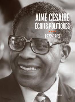 AIME CESAIRE. ECRITS POLITIQUES : TOME 4 -1972-1985