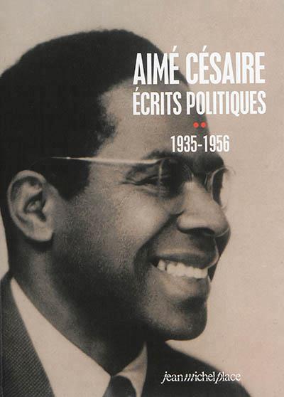 AIME CESAIRE. ECRITS POLITIQUES TOME 2 - 1935-1956
