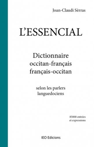 L'ESSENCIAL, DICTIONNAIRE OCCITAN-FRANCAIS FRANCAIS-OCCITAN - SELON LES PARLERS LANGUEDOCIENS