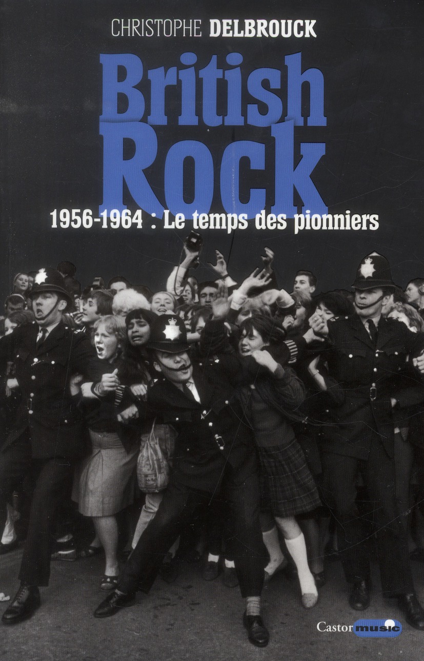 BRITISH ROCK - 1956-1964 : LE TEMPS DES PIONNIERS