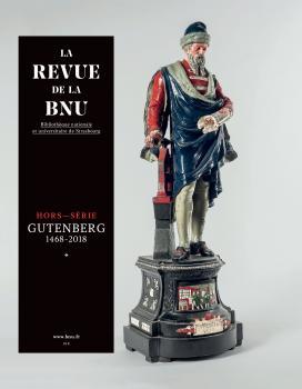 LA REVUE DE LA BNU, HORS-SERIE : GUTENBERG (1468-2018)
