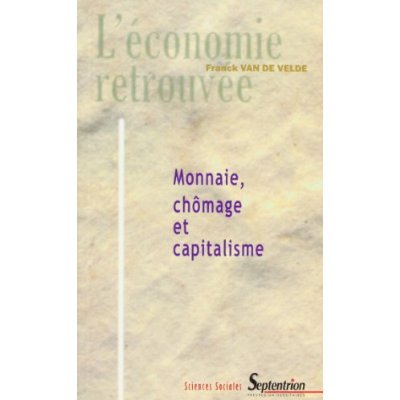 MONNAIE, CHOMAGE ET CAPITALISME