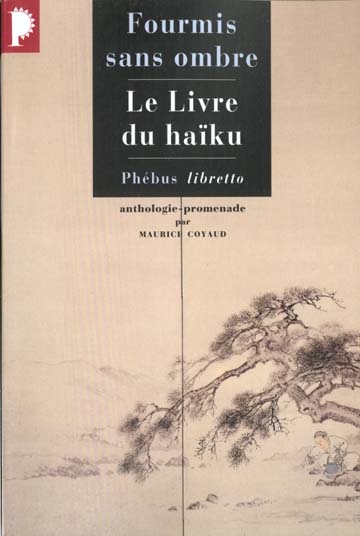 FOURMIS SANS OMBRE - LE LIVRE DU HAIKU