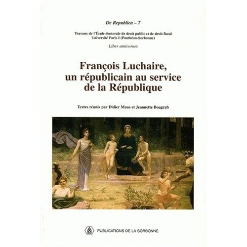 FRANCOIS LUCHAIRE, UN REPUBLICAIN AU SERVICE DE LA REPUBLIQUE