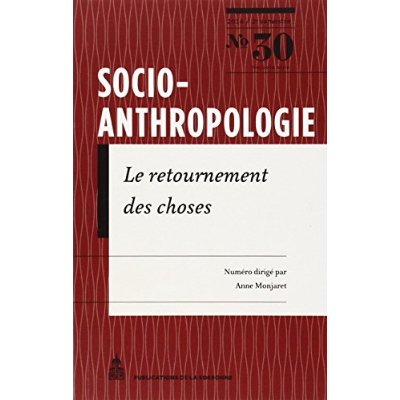 SOCIO-ANTHROPOLOGIE N  30 - LE RETOURNEMENT DES CHOSES