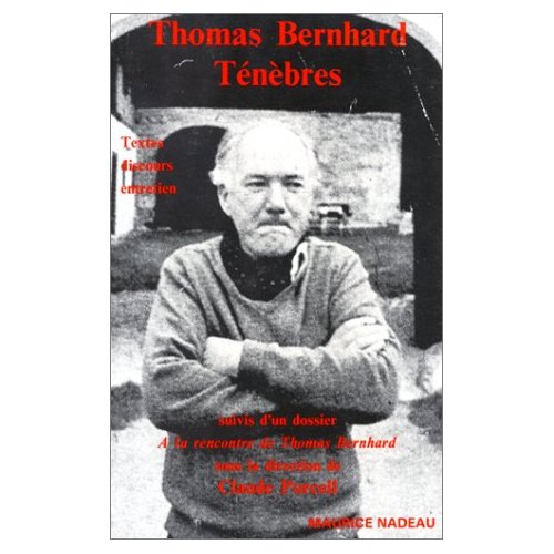 TENEBRES - SUIVI DE A LA RENCONTRE DE THOMAS BERNHARD