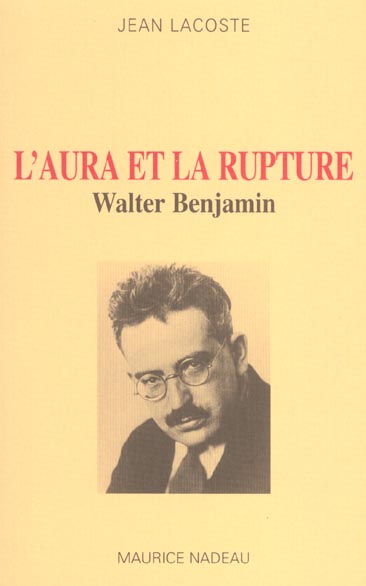 L'AURA ET LA RUPTURE - WALTER BENJAMIN