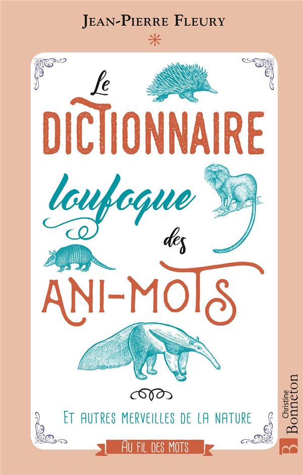 LE DICTIONNAIRE LOUFOQUE DES ANI-MOTS