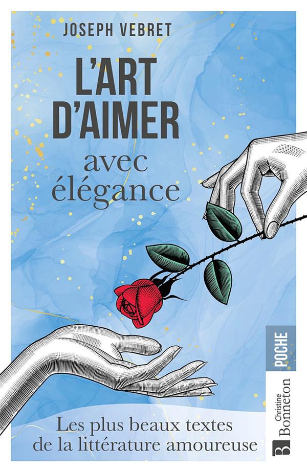 L'ART D'AIMER AVEC ELEGANCE - LES PLUS BEAUX TEXTES DE LA LITTERATURE AMOUREUSE