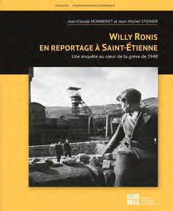 WILLY RONIS EN REPORTAGE A SAINT-ETIENNE - UNE ENQUETE AU COEUR DE LA GREVE DE 1948