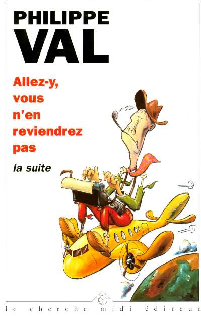 ALLEZ-Y, VOUS N'EN REVIENDREZ PAS, LA SUITE