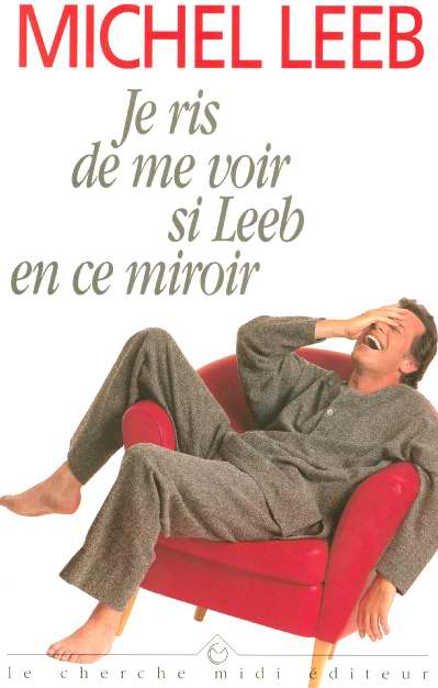 JE RIS DE ME VOIR SI LEEB EN CE MIROIR