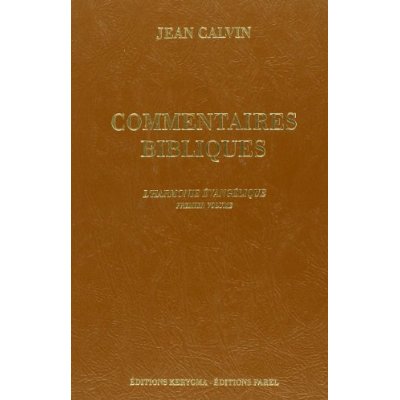 COMMENTAIRES BIBLIQUES. L'HARMONIE EVANGELIQUE, VOL. 1