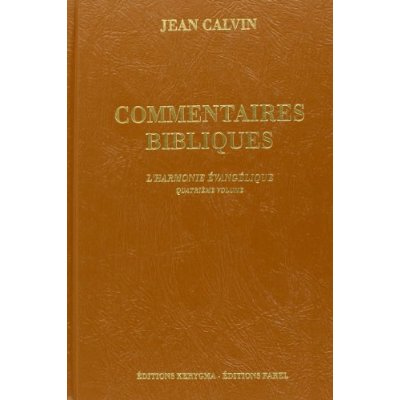 COMMENTAIRES BIBLIQUES. L'HARMONIE EVANGELIQUE, VOL. 4