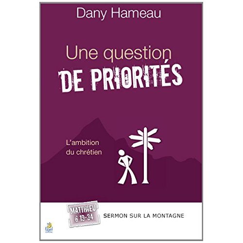 UNE QUESTION DE PRIORITES. MATTHIEU 6.19-34 - LAMBITION DU CHRETIEN