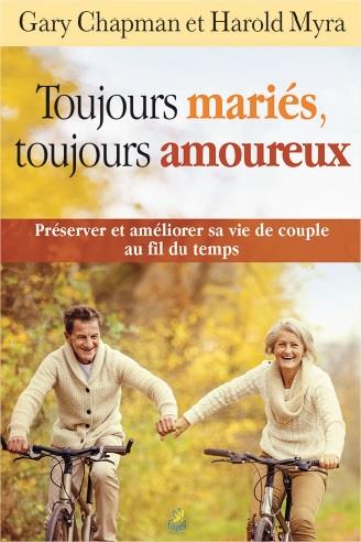 TOUJOURS MARIES, TOUJOURS AMOUREUX