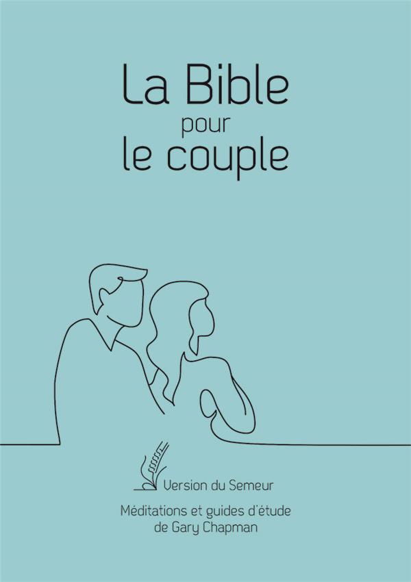 LA BIBLE POUR LE COUPLE. COUVERTURE SOUPLE BLEUE