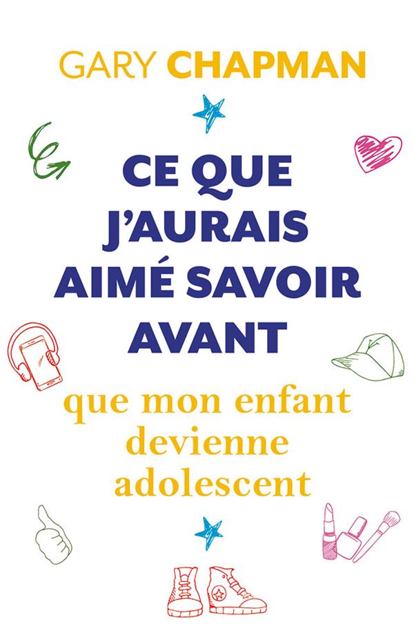 CE QUE JAURAIS AIME SAVOIR AVANT QUE MON ENFANT DEVIENNE ADOLESCENT