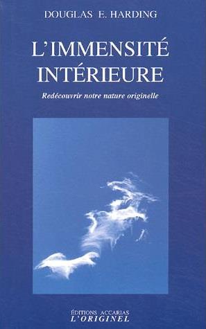 L'IMMENSITE INTERIEURE - REDECOUVRIR NOTRE NATURE ORIGINELLE