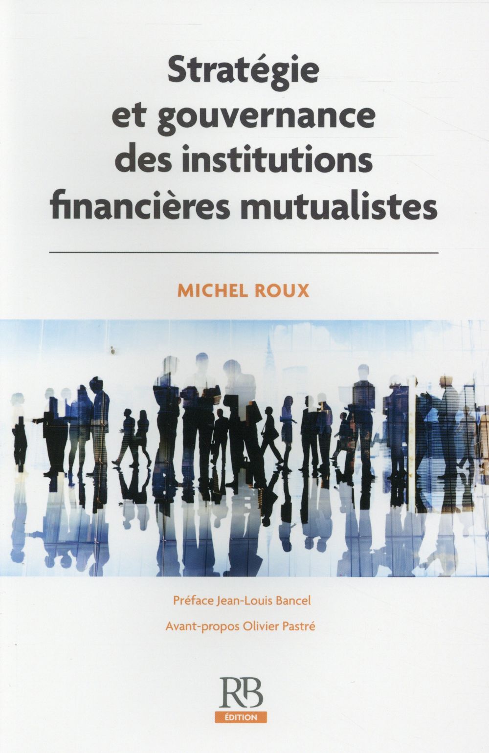 STRATEGIE ET GOUVERNANCE DES INSTITUTIONS FINANCIERES MUTUALISTES