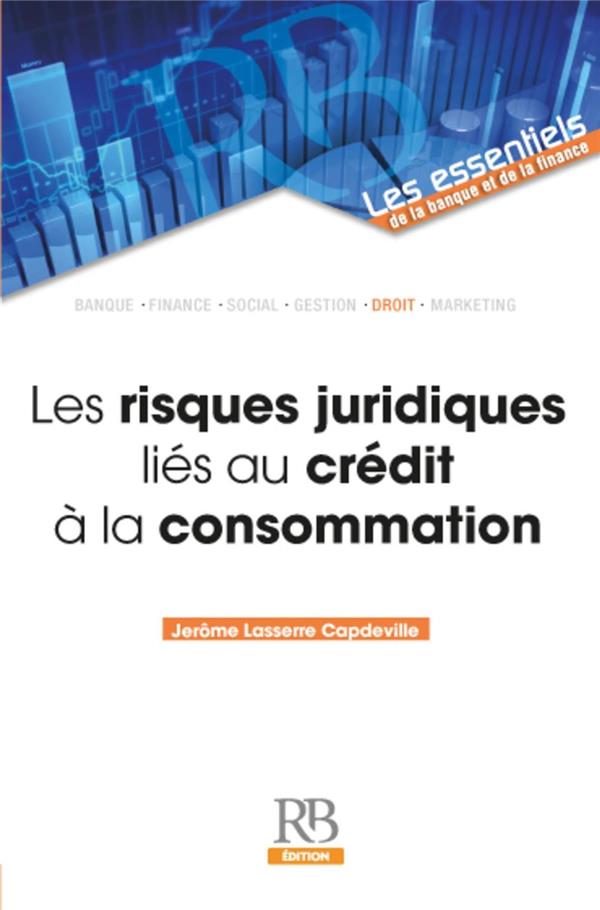 LES RISQUES JURIDIQUES LIES AU CREDIT A LA CONSOMMATION