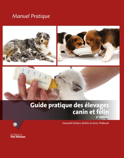 GUIDE PRATIQUE DES ELEVAGES CANIN ET FELIN, 2E EDITION