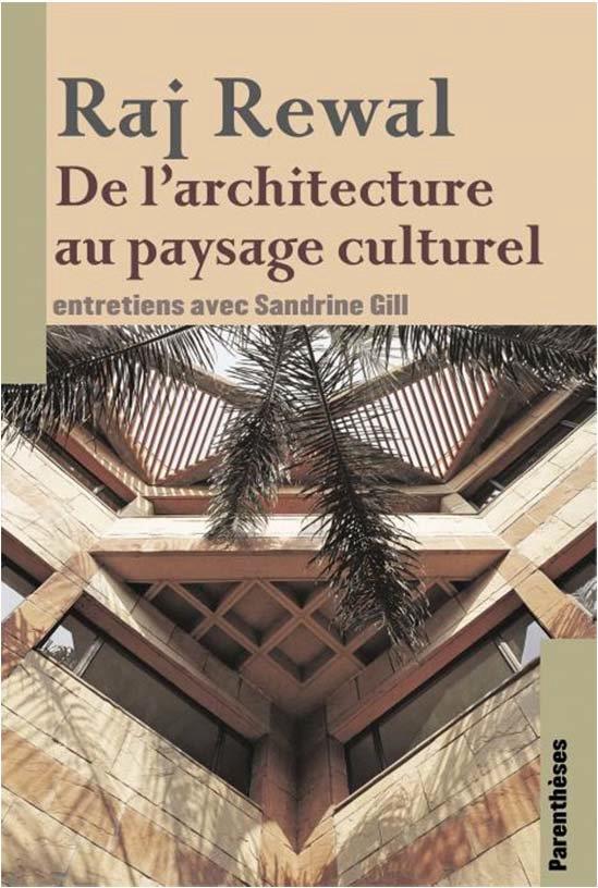RAJ REWAL, DE L ARCHITECTURE AU PAYSAGE CULTUREL