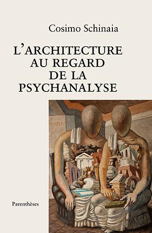 L'ARCHITECTURE AU REGARD DE LA PSYCHANALYSE