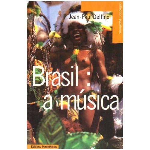 BRASIL : A MUSICA - PANORAMA DES MUSIQUES BRESILIENNES