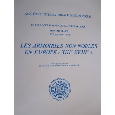 LES ARMOIRIES NON NOBLES EN EUROPE - XIIIE-XVIIIE S.