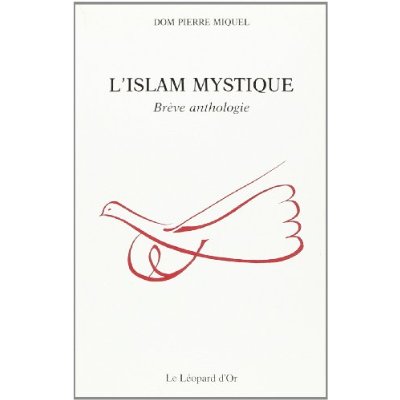 L'ISLAM MYSTIQUE - BREVE ANTHOLOGIE