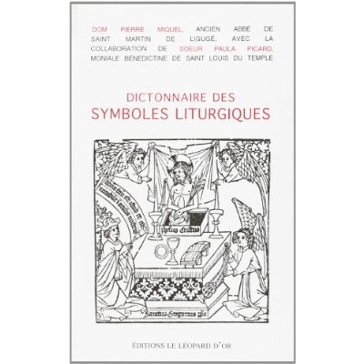 DICTIONNAIRE DES SYMBOLES LITURGIQUES
