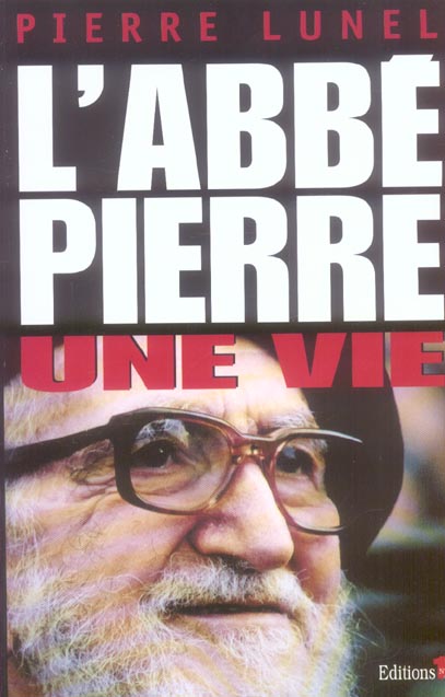 L'ABBE PIERRE, UNE VIE
