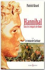 LE ROMAN DE CARTHAGE, T.II : HANNIBAL - SOUS LES REMPARTS DE ROME