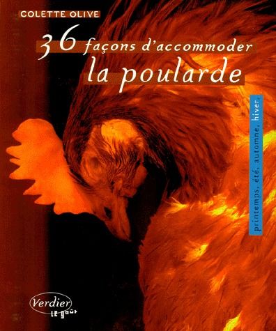 36 FACONS D'ACCOMMODER LA POULARDE