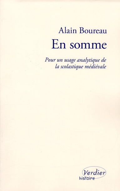 EN SOMME POUR UN USAGE ANALYTIQUE DE LA SCOLASTIQUE MEDIEVALE