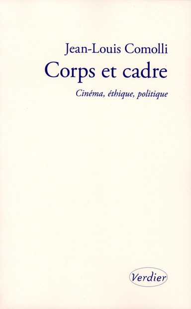 CORPS ET CADRE CINEMA, ETHIQUE, POLITIQUE, 2004-2010