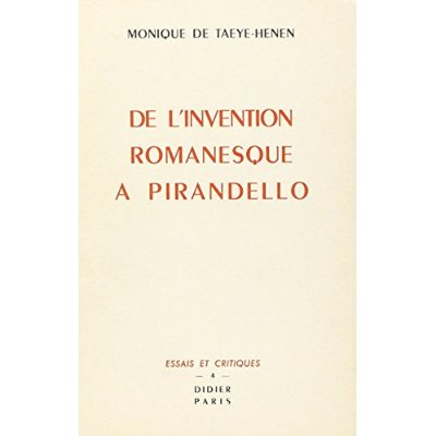 DE L' INVENTION ROMANESQUE A PIRANDELLO