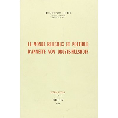 LE MONDE RELIGIEUX ET POETIQUE D'ANNETTE VON DROSTE-HULSHOFF