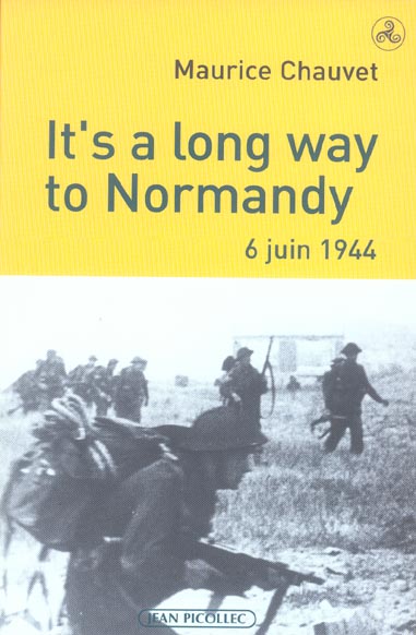 IT'S A LONG WAY TO NORMANDY - 6 JUIN 1944