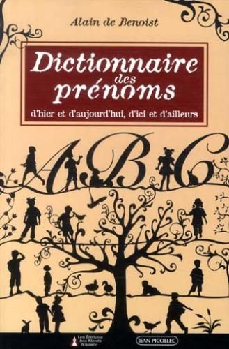 DICTIONNAIRE DES PRENOMS D'HIER ET D'AUJOURD'HUI, D'ICI ET D'AILLEURS