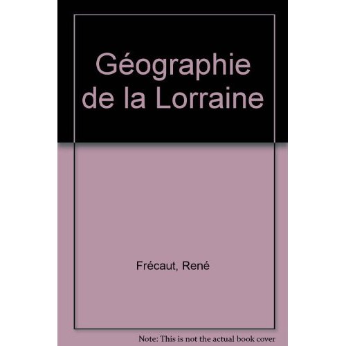 GEOGRAPHIE DE LA LORRAINE