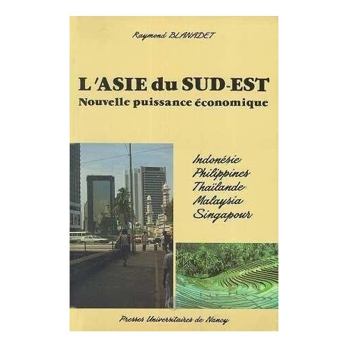 L'ASIE DU SUD-EST - NOUVELLE PUISSANCE ECONOMIQUE